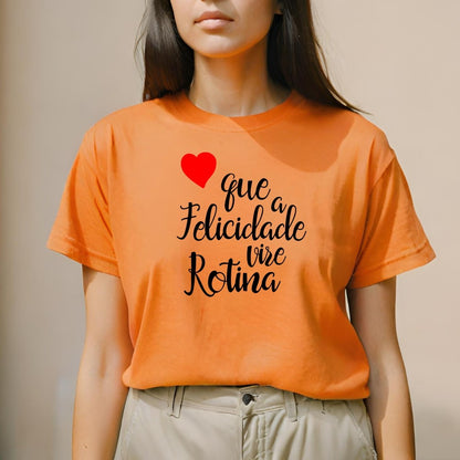 Camiseta Feminina Estampada GuGi Frase Que A Felicidade Vire Rotina Coração CF